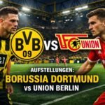 Aufstellungen: Teilnehmer: Borussia Dortmund Gegen Union Berlin